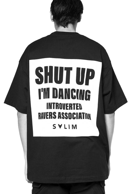 SHUT UP, I'M DANCING T - SHIRT - SALIMSALIMSALIMSHUT UP, I'M DANCING T - SHIRT