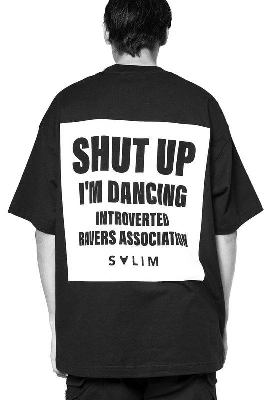 SHUT UP, I'M DANCING T - SHIRT - SALIMSALIMSALIMSHUT UP, I'M DANCING T - SHIRT